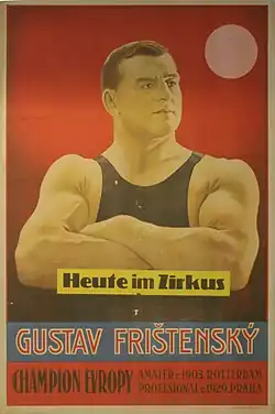 Plakát s portrétem Gustava Frištenského na červeném pozadí, německým nápisem „Heute im Zirkus“ a český nápisem „GUSTAV FRIŠTENSKÝ, CHAMPION EVROPY, AMATÉR r. 1903. ROTTERDAM, PROFESIONÁL r. 1929. PRAHA.“